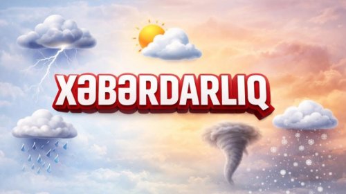 Hava yağıntılı olacaq, bəzi çaylardan sel keçəcək – XƏBƏRDARLIQ