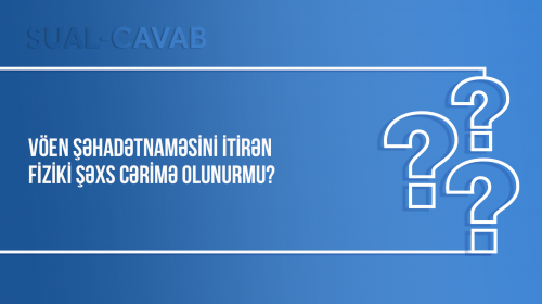 VÖEN şəhadətnaməsini itirən fiziki şəxs cərimə olunurmu?
