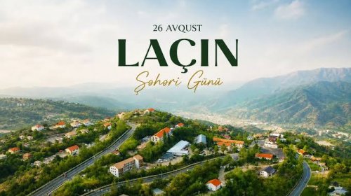 Laçın: tarixi yaddaşdan yeni inkişaf modelinə